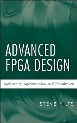 E-Book (pdf) Advanced FPGA Design von Steve Kilts