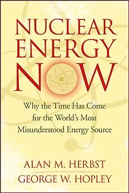 E-Book (pdf) Nuclear Energy Now von Alan M. Herbst, George W. Hopley