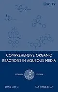 E-Book (pdf) Comprehensive Organic Reactions in Aqueous Media von Chao-Jun Li, Tak-Hang Chan