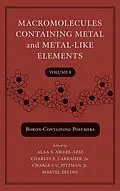 E-Book (pdf) Macromolecules Containing Metal and Metal-Like Elements, Volume 8, von Alaa S. Abd-El-Aziz, Charles E. Carraher, Charles U. Pittman