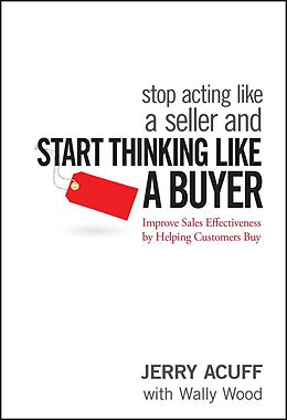 eBook (pdf) Stop Acting Like a Seller and Start Thinking Like a Buyer de Jerry Acuff