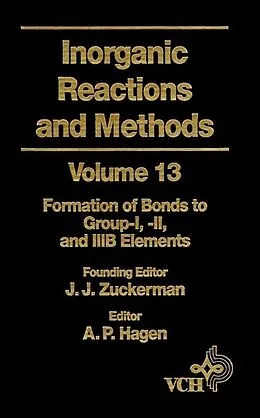 E-Book (pdf) Inorganic Reactions and Methods, The Formation of Bonds to Group-I, -II, and -IIIB Elements von J. J. Zuckerman
