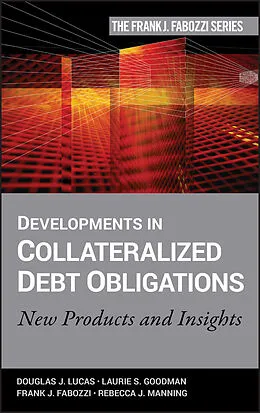 E-Book (pdf) Developments in Collateralized Debt Obligations von Douglas J. Lucas, Laurie S. Goodman, Frank J. Fabozzi