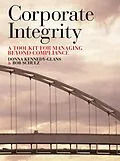 E-Book (pdf) Corporate Integrity von Donna Kennedy-Glans, Robert Schulz