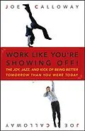 E-Book (pdf) Work Like You're Showing Off von Joe Calloway