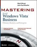 E-Book (pdf) Mastering Windows Vista Business von Mark Minasi, John Paul Mueller