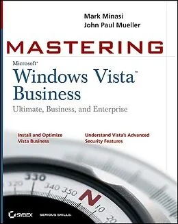 E-Book (pdf) Mastering Windows Vista Business von Mark Minasi, John Paul Mueller