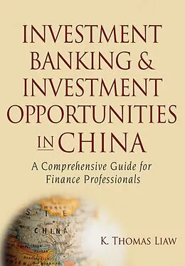 E-Book (pdf) Investment Banking and Investment Opportunities in China von K. Thomas Liaw