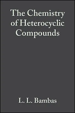 E-Book (pdf) The Chemistry of Heterocyclic Compounds, Five Member Heterocyclic Compounds with Nitrogen &amp; Sulfur or Nitrogen, Sulfur and Oxygen Except Thiazole von L. L. Bambas, Arnold Weissberger