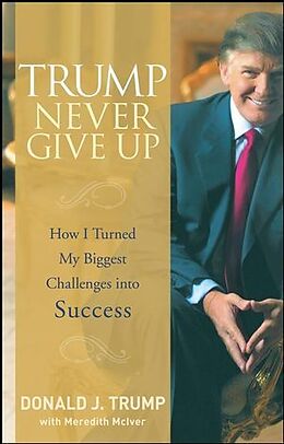 Livre Relié Trump Never Give Up de Donald J Trump