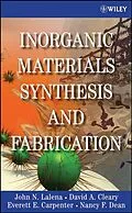 E-Book (pdf) Inorganic Materials Synthesis and Fabrication von John N. Lalena, David A. Cleary, Everett Carpenter