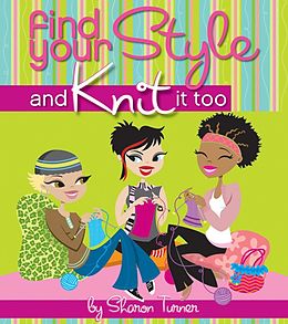 eBook (epub) Find Your Style, and Knit It Too de Sharon Turner