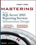 E-Book (pdf) Mastering SQL Server 2005 Reporting Services Infrastructure Design von Joseph L. Jorden