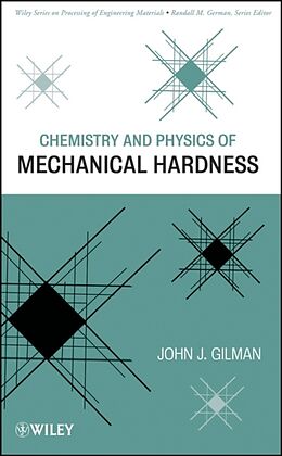 Fester Einband Chemistry and Physics of Mechanical Hardness von John J. Gilman
