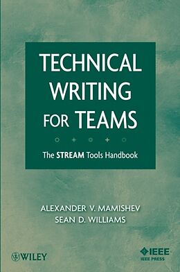 Kartonierter Einband Technical Writing for Teams von Alexander Mamishev, Sean Williams