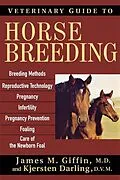 E-Book (epub) Veterinary Guide to Horse Breeding von James M. Giffin, Kjersten Darling