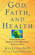 E-Book (epub) God, Faith, and Health von Jeff Levin
