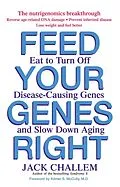 E-Book (epub) Feed Your Genes Right von Jack Challem