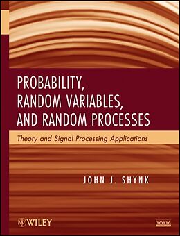 Fester Einband Probability, Random Variables, and Random Processes von John J. Shynk