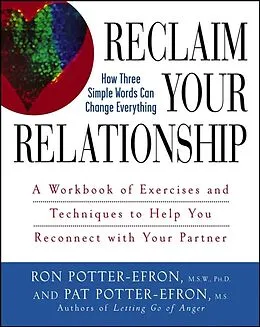 E-Book (epub) Reclaim Your Relationship von Patricia S. Potter-Efron, Ronald T. Potter-Efron