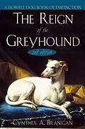 E-Book (epub) The Reign of the Greyhound von Cynthia A. Branigan