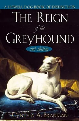E-Book (epub) The Reign of the Greyhound von Cynthia A. Branigan