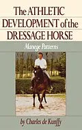 E-Book (epub) The Athletic Development of the Dressage Horse von Charles De Kunffy