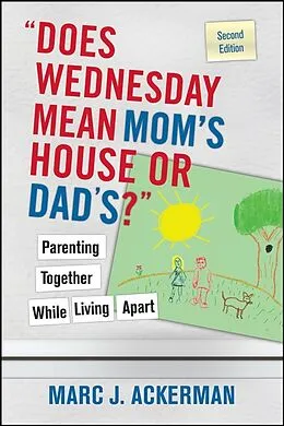 E-Book (pdf) 'Does Wednesday Mean Mom's House or Dad's?' von Marc J. Ackerman