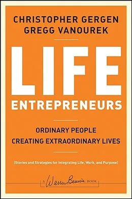 E-Book (pdf) Life Entrepreneurs von Christopher Gergen, Gregg Vanourek