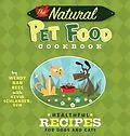 E-Book (epub) The Natural Pet Food Cookbook von Wendy Nan Rees, Kevin Schlanger