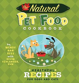 E-Book (epub) The Natural Pet Food Cookbook von Wendy Nan Rees, Kevin Schlanger