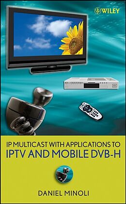 E-Book (pdf) IP Multicast with Applications to IPTV and Mobile DVB-H von Daniel Minoli