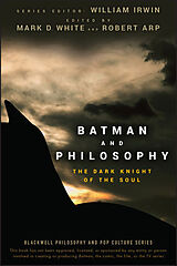 Couverture cartonnée Batman and Philosophy de Mark D White, Robert Arp