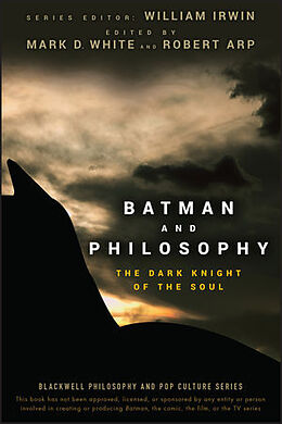 Kartonierter Einband Batman and Philosophy von Mark D White, Robert Arp