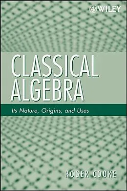 E-Book (pdf) Classical Algebra von Roger L. Cooke