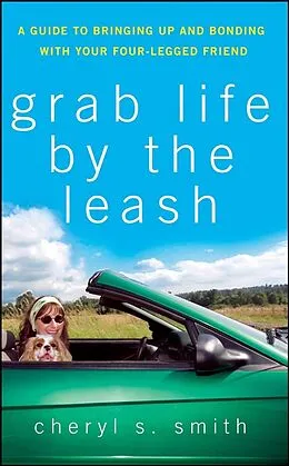 E-Book (epub) Grab Life by the Leash von Cheryl K. Smith