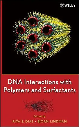 E-Book (pdf) DNA Interactions with Polymers and Surfactants von Rita Dias, Bjorn Lindman
