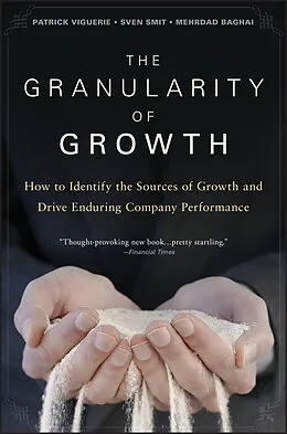 E-Book (pdf) The Granularity of Growth von Patrick Viguerie, Sven Smit, Mehrdad Baghai