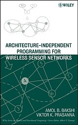 eBook (pdf) Architecture-Independent Programming for Wireless Sensor Networks de Amol B. Bakshi, Viktor K. Prasanna