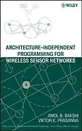 E-Book (pdf) Architecture-Independent Programming for Wireless Sensor Networks von Amol B. Bakshi, Viktor K. Prasanna