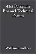 E-Book (pdf) 41st Porcelain Enamel Technical Forum von William Smothers