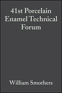 E-Book (pdf) 41st Porcelain Enamel Technical Forum von William Smothers