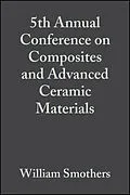 E-Book (pdf) 5th Annual Conference on Composites and Advanced Ceramic Materials von William Smothers