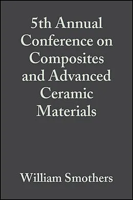 E-Book (pdf) 5th Annual Conference on Composites and Advanced Ceramic Materials von William Smothers
