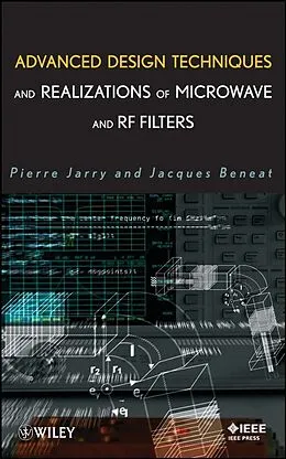 E-Book (pdf) Advanced Design Techniques and Realizations of Microwave and RF Filters von Pierre Jarry, Jacques Beneat