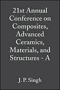 E-Book (pdf) 21st Annual Conference on Composites, Advanced Ceramics, Materials, and Structures - A von J. P. Singh