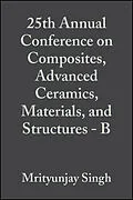 E-Book (pdf) 25th Annual Conference on Composites, Advanced Ceramics, Materials, and Structures - B von Mrityunjay Singh, Todd Jessen