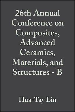 eBook (pdf) 26th Annual Conference on Composites, Advanced Ceramics, Materials, and Structures - B de Hua-Tay Lin, Mrityunjay Singh