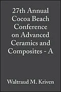 E-Book (pdf) 27th Annual Cocoa Beach Conference on Advanced Ceramics and Composites - A von Waltraud M. Kriven, Hua-Tay Lin
