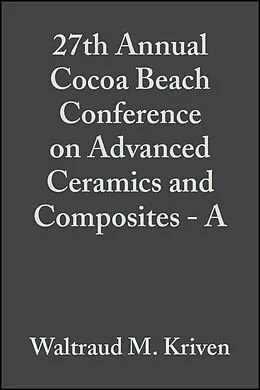 E-Book (pdf) 27th Annual Cocoa Beach Conference on Advanced Ceramics and Composites - A von Waltraud M. Kriven, Hua-Tay Lin